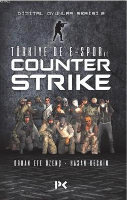Türkiye'de E-Spor ve Counter Strike - Orhan Efe Özenç | Yeni ve İkinci