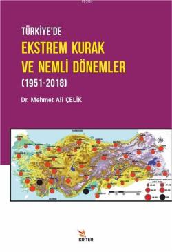 Türkiye'de Ekstrem Kurak ve Nemli Dönemler (1951-2018) - Mehmet Ali Çe