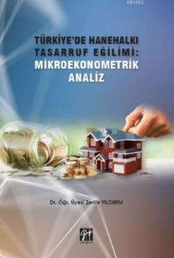 Türkiye'de Hanehalkı Tasarruf Eğilimi: Mikroekonometrik Analiz - Zerif