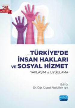 Türkiye'de İnsan Hakları ve Sosyal Hizmet;Yaklaşım ve Uygulama - Kolek