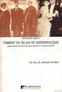 Türkiye'de İslam ve Modernleşme (Sosyolojik Açıdan) - Abdullah Alperen