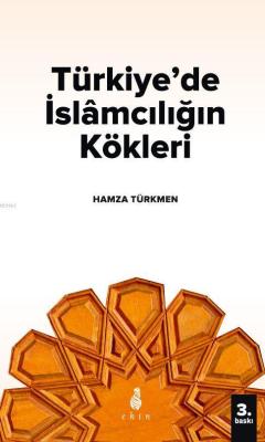 Türkiye'de İslamcılığın Kökleri - Hamza Türkmen | Yeni ve İkinci El Uc