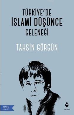 Türkiye'de İslami Düşünce Geleneği - Tahsin Görgün | Yeni ve İkinci El