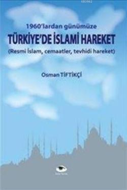 Türkiye'de İslami Hareket - Osman Tiftikçi- | Yeni ve İkinci El Ucuz K