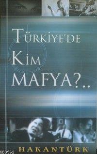 Türkiye'de Kim Mafya? - Hakan Türk | Yeni ve İkinci El Ucuz Kitabın Ad