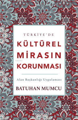 Türkiye'de Kültürel Mirasın Korunması - Batuhan Mumcu | Yeni ve İkinci