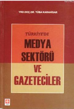 Türkiye'de Medya Sektörü ve Gazeteciler