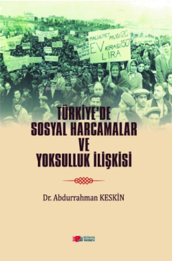 Türkiye'de Sosyal Harcamalar Ve Yoksulluk İlişkisi