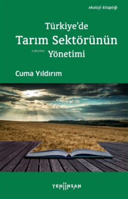 Türkiye'de Tarım Sektörünün Yönetimi - Cuma Yıldırım | Yeni ve İkinci 