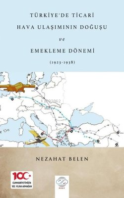 Türkiye'de Ticari Hava Ulaşımının Doğuşu ve Emekleme Dönemi 1923-1938