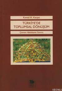 Türkiye'de Toplumsal Dönüşüm - Kemal H. Karpat | Yeni ve İkinci El Ucu