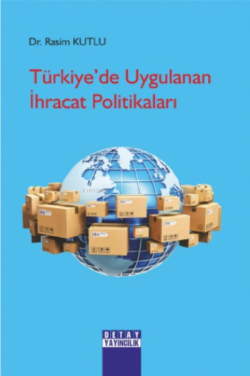 Türkiye'de Uygulanan İhracat Politikaları - Rasim Kutlu | Yeni ve İkin