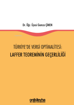 Türkiye'de Vergi Optimalitesi: Laffer Teoreminin Geçerliliği