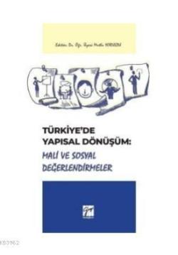 Türkiye'de Yapısal Dönüşüm Mali Sosyal Değerlendirmeler - Mutlu Yoruld