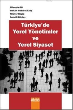 Türkiye'de Yerel Yönetimler ve Yerel Siyaset - Hüseyin Gül | Yeni ve İ