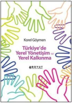 Türkiye'de Yerel Yönetişim ve Yerel Kalkınma - Korel Göymen | Yeni ve 