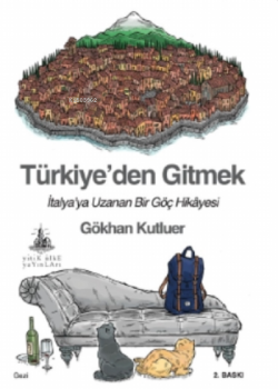 Türkiye'den Gitmek - Gökhan Kutluer | Yeni ve İkinci El Ucuz Kitabın A
