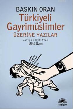 Türkiyeli Gayrimüslimler Üzerine Yazılar - Baskın Oran | Yeni ve İkinc