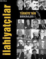 Türkiye'nin Birikimleri 1 - İlahiyatçılar