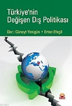 Türkiye'nin Değişen Dış Politikası - Ertan Efegil | Yeni ve İkinci El 