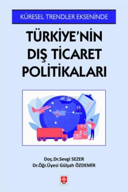 Türkiye'nin Dış Ticaret Politikaları - Sevgi Sezer | Yeni ve İkinci El