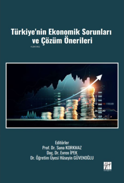 Türkiye'nin Ekonomik Sorunları Ve Çözüm Önerileri