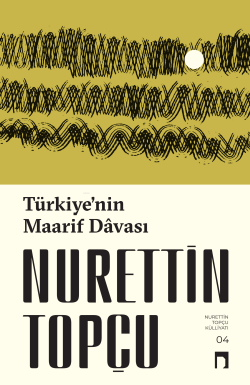 Türkiye'nin Maarif Dâvası - Nurettin Topçu | Yeni ve İkinci El Ucuz Ki