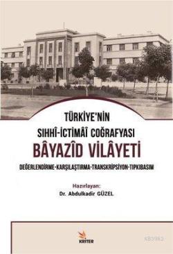 Türkiye'nin Sıhhi-İctimai Coğrafyası Bayazid Vilayeti Değerlendirme-Ka