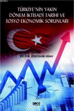 Türkiye'nin Yakın Dönem İktisadi Tarihi ve Sosyo Ekonomik Sorunları