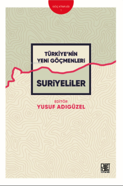Türkiye'nin Yeni Göçmenleri - Yusuf Adıgüzel | Yeni ve İkinci El Ucuz 