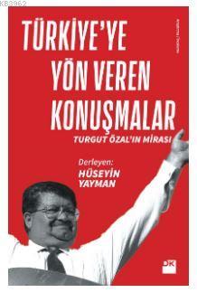 Türkiye'ye Yön Veren Konuşmalar; Turgut Özal'ın Mirası