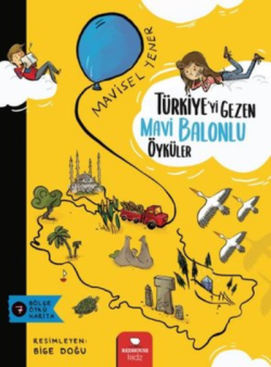 Türkiye'yi Gezen Mavi Balonlu Öyküler - Mavisel Yener | Yeni ve İkinci