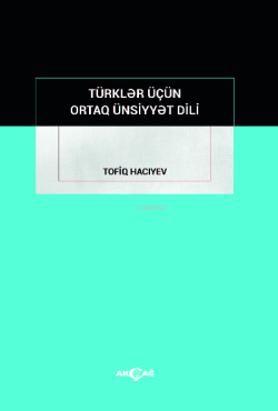 Türkler İçün Ortak Ünsiyyet Dili - Tofiq Hacıyev | Yeni ve İkinci El U