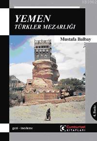 Yemen Türkler Mezarlığı - Mustafa Balbay | Yeni ve İkinci El Ucuz Kita