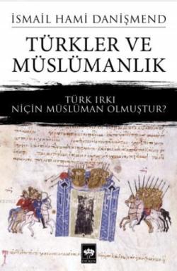 Türkler ve Müslümanlık - İsmail Hami Danişmend | Yeni ve İkinci El Ucu