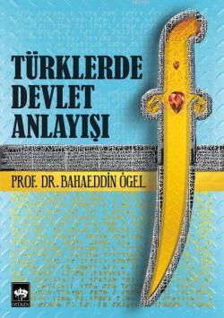 Türklerde Devlet Anlayışı - Bahaeddin Ögel | Yeni ve İkinci El Ucuz Ki