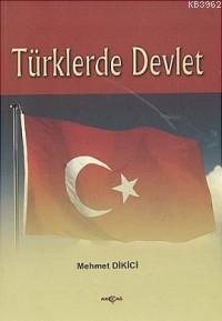 Türklerde Devlet - Mehmet Dikici | Yeni ve İkinci El Ucuz Kitabın Adre