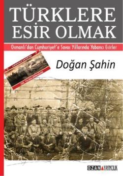 Türklere Esir Olmak - Doğan Şahin | Yeni ve İkinci El Ucuz Kitabın Adr