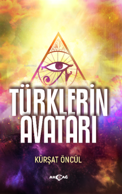 Türklerin Avatarı - Kürşat Öncül | Yeni ve İkinci El Ucuz Kitabın Adre