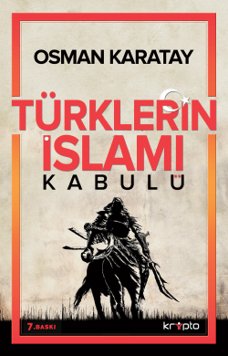 Türklerin İslamı Kabulü - Osman Karatay | Yeni ve İkinci El Ucuz Kitab