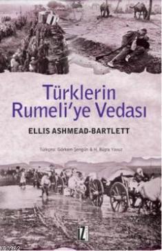 Türklerin Rumeli'ye Vedası - Ellis Ashmead Bartlett | Yeni ve İkinci E