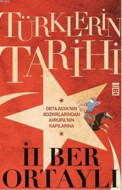 Türklerin Tarihi - İlber Ortaylı | Yeni ve İkinci El Ucuz Kitabın Adre
