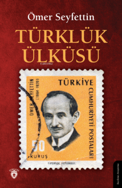 Türklük Ülküsü - Ömer Seyfettin | Yeni ve İkinci El Ucuz Kitabın Adres
