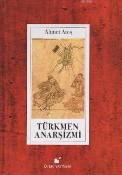 Türkmen Anarşizmi - Ahmet Ateş | Yeni ve İkinci El Ucuz Kitabın Adresi