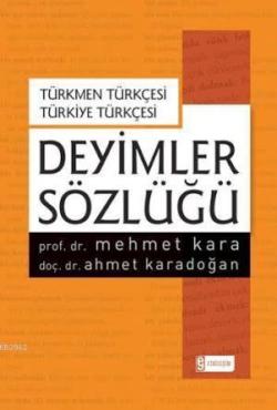 Türkmen Türkçesi - Türkiye Türkçesi Deyimler Sözlüğü - Mehmet Kara | Y