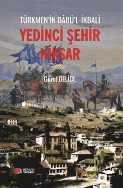 Türkmen'in Darü'l-İkbali Yedinci Şehir Niksar