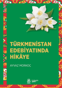 Türkmenistan Edebiyatında Hikâye