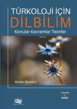 Türkoloji İçin Dilbilim, Konular, Kavramlar, Teoriler - Kerim Demirci 