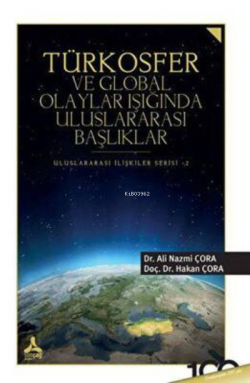 Türkosfer Ve Global Olaylar Işığında Uluslararası Başlıklar - Ali Nazm
