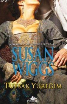 Tutsak Yüreğim - Susan Wiggs | Yeni ve İkinci El Ucuz Kitabın Adresi